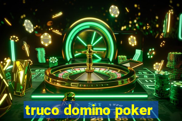 truco domino poker